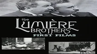 The Lumière Brothers' First Films