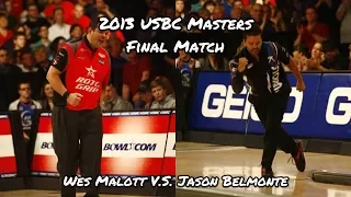 2013 USBC Masters Final Match - Wes Malott V.S. Jason Belmonte