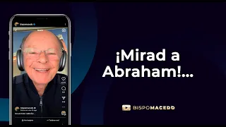 ¡Mirad a Abraham!... - Meditación Matinal  20/05/24