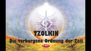 TZOLKIN - Die verborgene Ordnung der Zeit