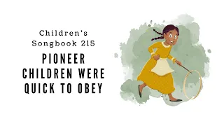 Pioneer Children Were Quick to Obey | LDS Primary Song Sing Along