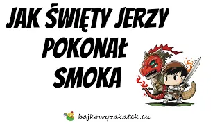 Jak święty Jerzy pokonał smoka