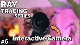 Adding an Interactive 3D Camera System // Ray Tracing series