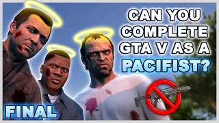 This Video Took 3 Years To Make - Can You Complete GTA 5 Without Wasting Anyone? - Final Pacifist%