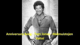 Anniversary Song ~ Tom Jones - ("Häämuistojen valssi")  🎵🌺✨🎵