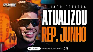 THIAGO FREITAS 2024 - REPERTÓRIO NOVO JUNHO 2024 (CD PRA SÃO JOÃO) - ATUALIZADO