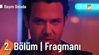 Başım Belada 2. Bölüm Fragmanı | ''Bütün aileyi öldürsünler bana ne'' @BasimBeladatv