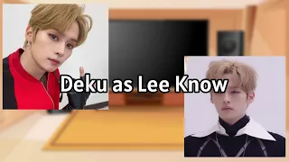Bullies Deku react to Deku as Lee Know (AU DESCRIPTION!!!)