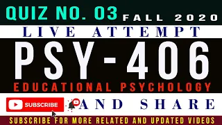 PSY406 Quiz # 3 Fall 2020 Live Attempt | PSY406 - Educational Psychology Quiz 3 Solution Fall 2020