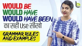 All Uses Of Would be, Would Have, Would Have Been - Learn English Grammar In Hindi | Ellie