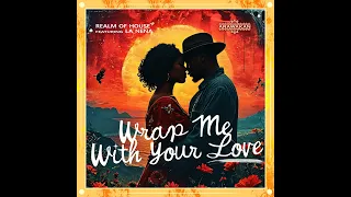 Realm Of House, La Nena _ Wrap me with your love (Arawakan Drum mix)