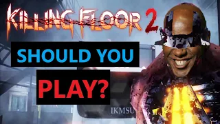 Should you play: Killing Floor 2?