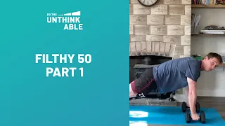 Filthy 50 Part 1 Home Workout | Do The Unthinkable™