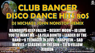 D'BEST CLUB BANGER DISCO DANCE HITS 80S | DJ MICHAEL JOHN OFFICIAL NONSTOP REMIX | DESERT MOON