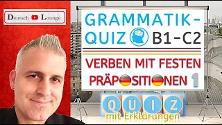 Verben mit festen Präpositionen: Quiz mit Erklärungen # 1 | Deutsche Grammatik | Test: B1 B2 C1 C2