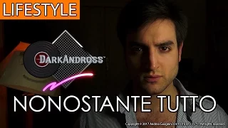 Nonostante tutto - Un discorso sull'amore - DarkAndross Lifestyle