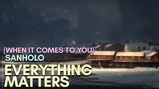 San Holo - everything matters (when it comes to you) (w/ Lyrics)