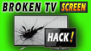 DIY | BROKEN TV SCREEN | Smart Tv Hack