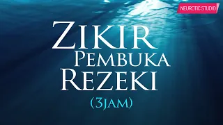 (3 JAM) Zikir Pembuka Rezeki & Permudah Segala Urusan