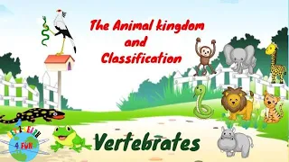 The Animal Kingdom| Animal  Classification  for  Children  | Classification of  Vertebrates