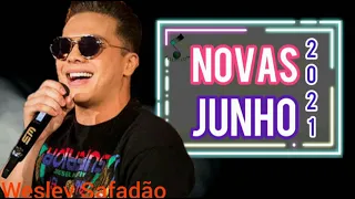 WESLEY SAFADÃO MÚSICAS NOVAS - JUNHO 2021