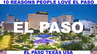 10 REASONS PEOPLE LOVE EL PASO TEXAS USA