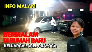 INFO MALAM..!! BERMALAM DI RUMAH BARU  FAREL PRAYOGA .