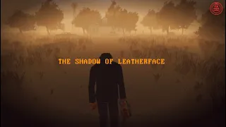 SHADOW of LEATHERFACE | Full Gameplay Walkthrough | FAN MADE 4K 60FPS