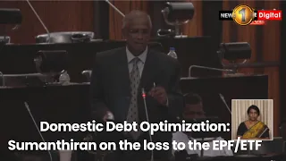 Domestic Debt Optimization: Sumanthiran on the loss to the EPF/ETF