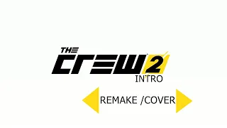 The Crew 2 | Intro - Remake | Lloyd P-White - Burst