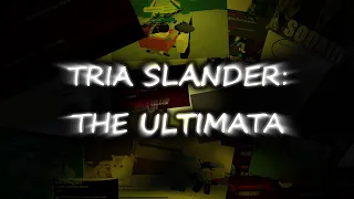 TRIA Slander: THE ULTIMATA