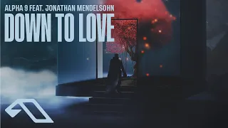 ALPHA 9 feat. Jonathan Mendelsohn - Down to Love (@arty_music)