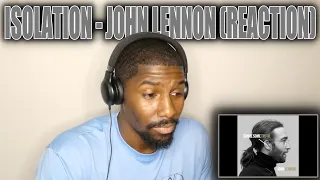 HIGHER LEVEL THINKING! | Isolation - John Lennon (Reaction)