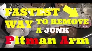 How To Remove a BAD Pitman Arm, FAST...it FALLS RIGHT OFF!