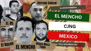 El Mencho & The CJNG (Worlds Most Dangerous Gangs/Cartel)