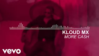 Kloudmx - More Cash (Audio)