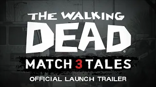 The Walking Dead Match 3 Tales - Official Launch Trailer