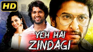 Yeh Hai Zindagi (HD) Hindi Dubbed Full Movie | Vijay Devarakonda, Nani, Malavika Nair