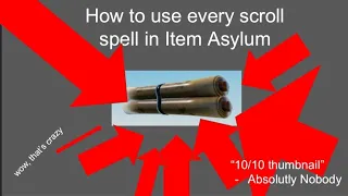 How to use every scroll spell in Item Asylum