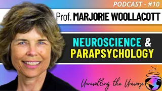 Neuroscientist on Meditation, Consciousness, Postmortem Survival, & more: Prof. Marjorie Woollacott