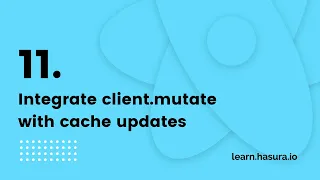 11. Integrate client.mutate with cache updates