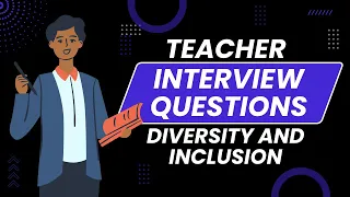 Teacher Interview Questions | Diversity And Inclusion