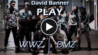 "Play" | David Banner | Choreography by JwL & LEC |  ft WWZ x DMZ