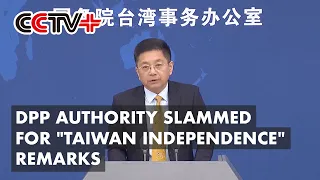 DPP Authority Slammed for "Taiwan Independence" Remarks