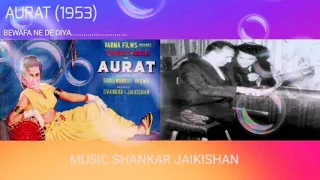 BEWAFA NE DE DIYA I AURAT (1953) I SHANKAR JAIKISHAN