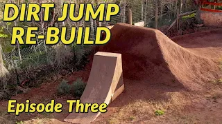 Backyard Dirt Jump Re-Build and Ride - Episode THREE