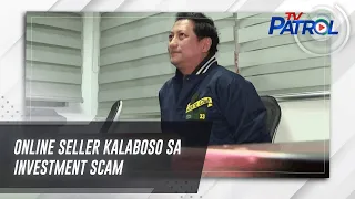 Online seller kalaboso sa investment scam | TV Patrol