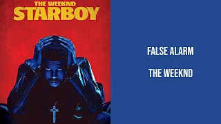 The Weeknd - False Alarm Lyrics [ High Quality Audio ]