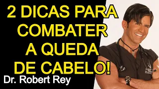 2 DICAS PARA COMBATER A QUEDA DE CABELO - AS ÚNICAS QUE FUNCIONAM! - Dr. Rey