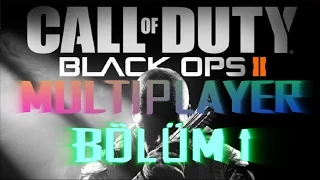 Call Of Duty : Black Ops 2 Multiplayer - Bölüm 1 - "İyi Bayramlar !"